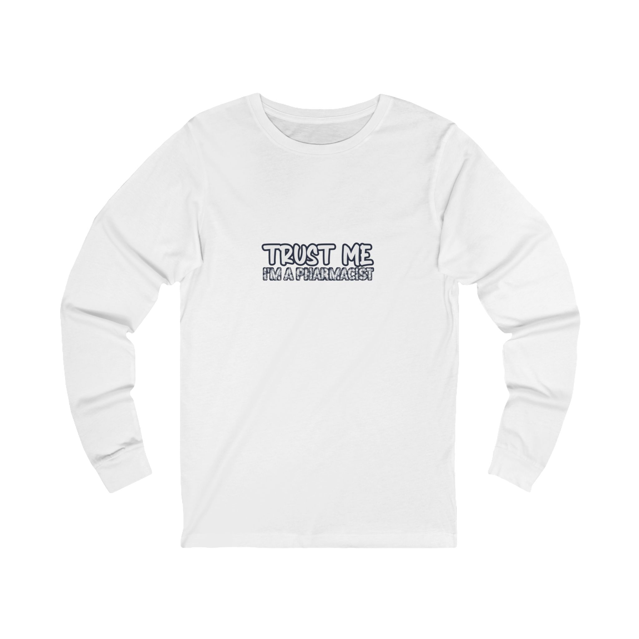 Trust Me Long Sleeve