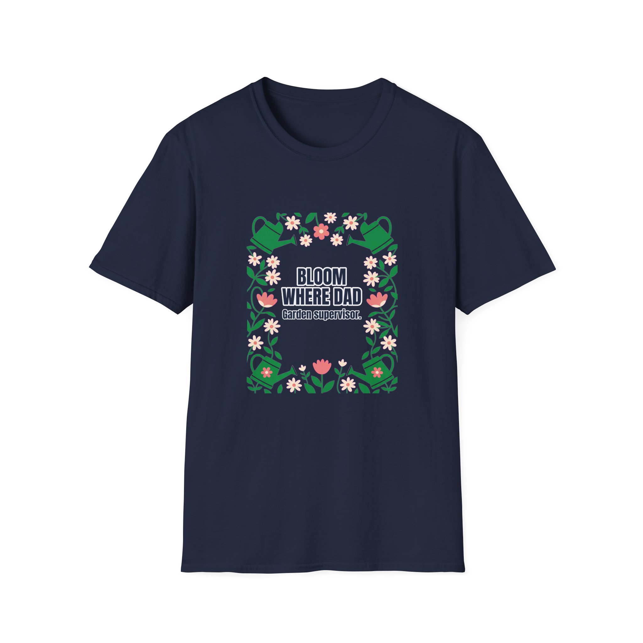 Bloom Where Dad Spring — Dad Gift - Image 19
