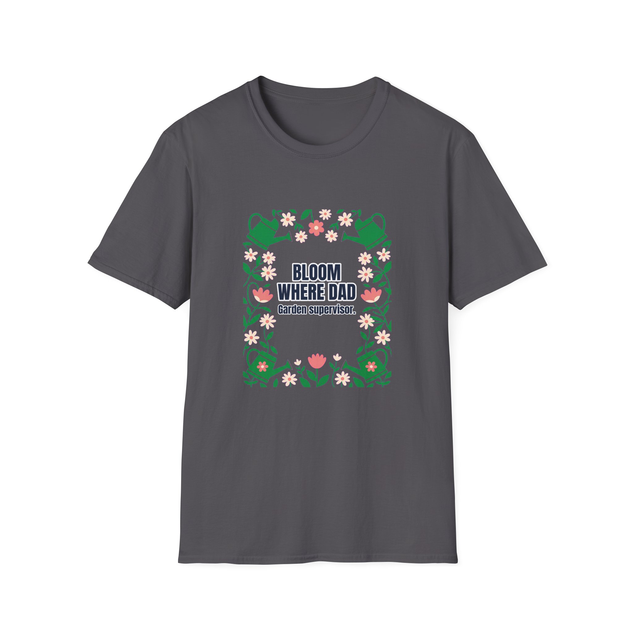 Bloom Where Dad Spring — Dad Gift - Image 15