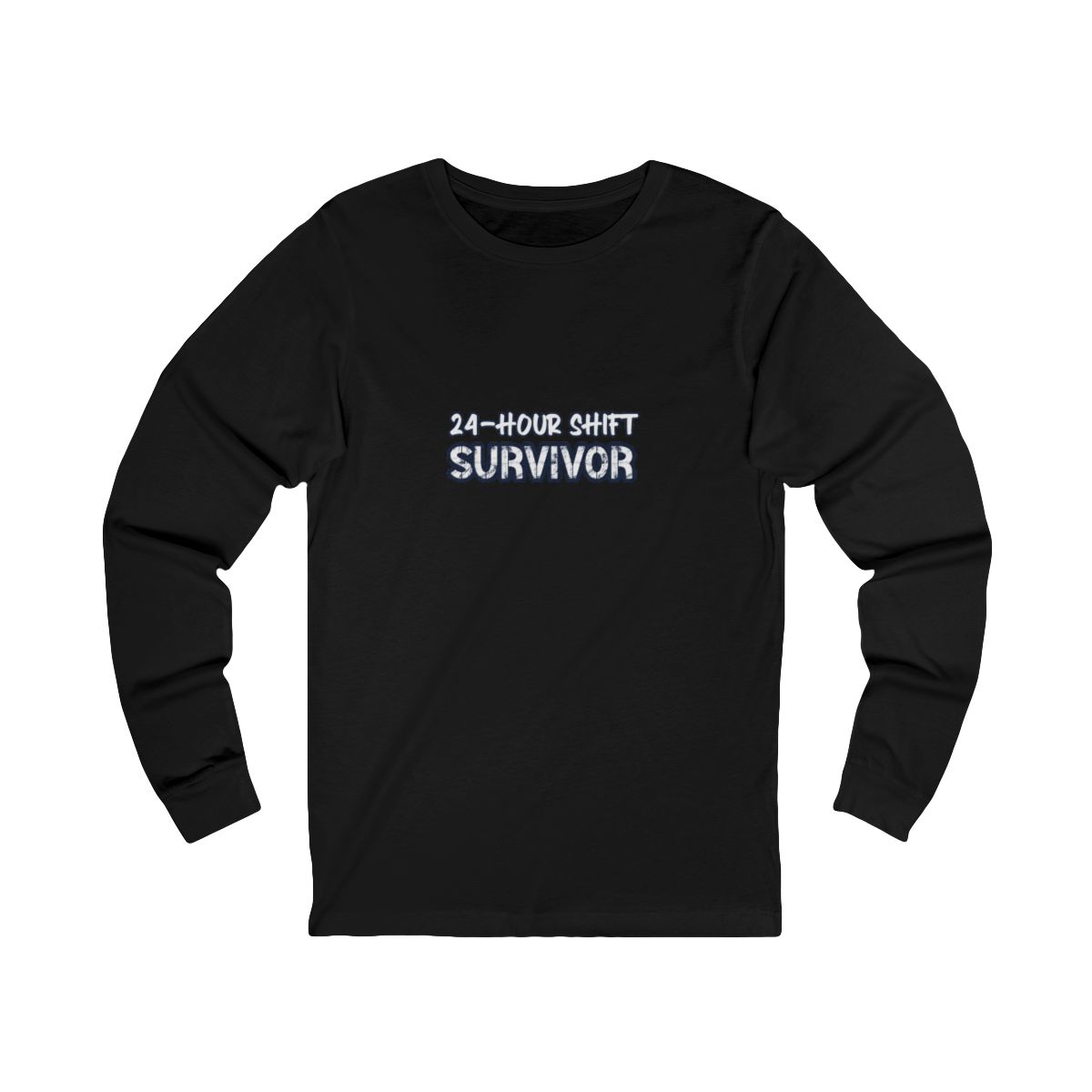 24-Hour Shift Long Sleeve