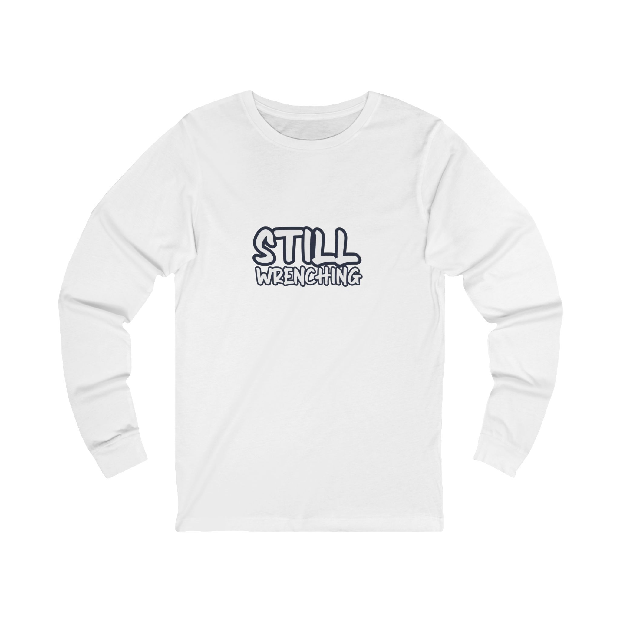 Mechanic Still Wrenching Long Sleeve — Mechanic Gift
