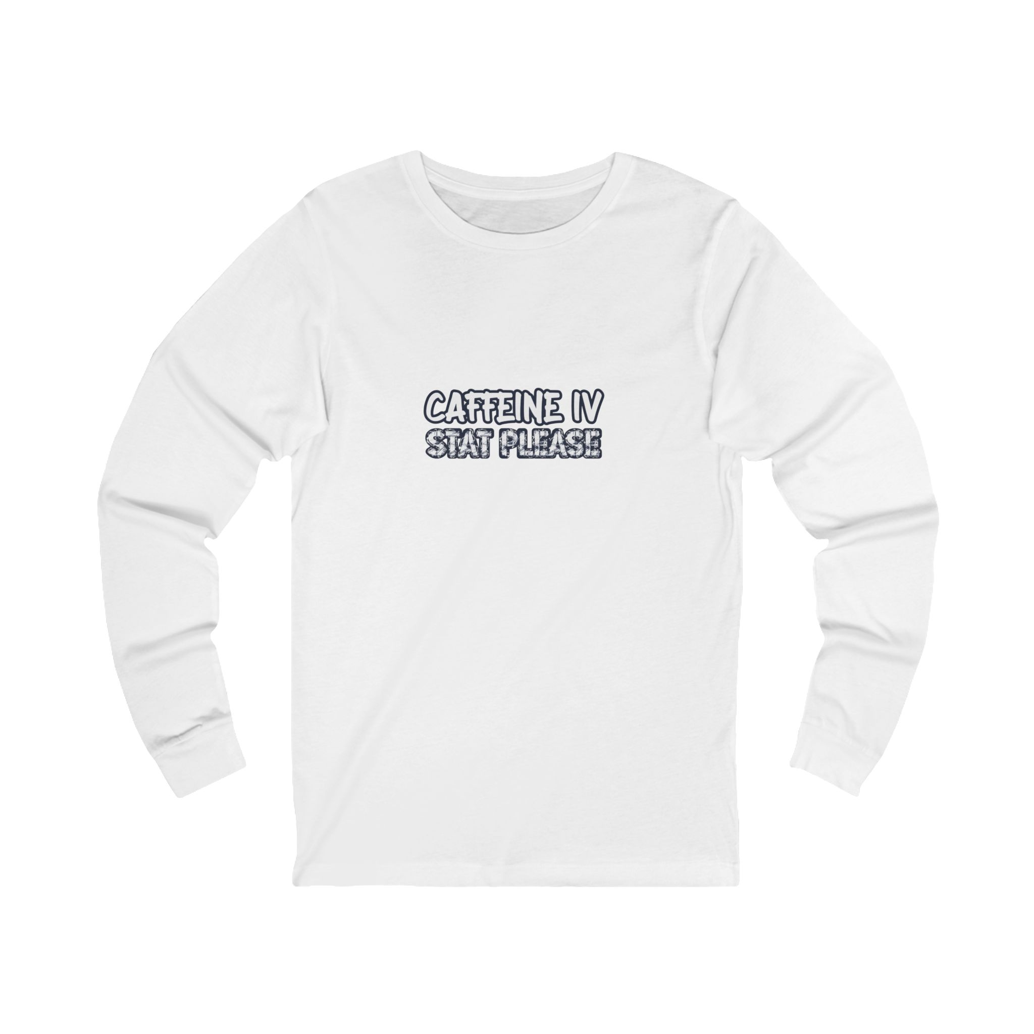 Caffeine IV Long Sleeve — Nurse Gift