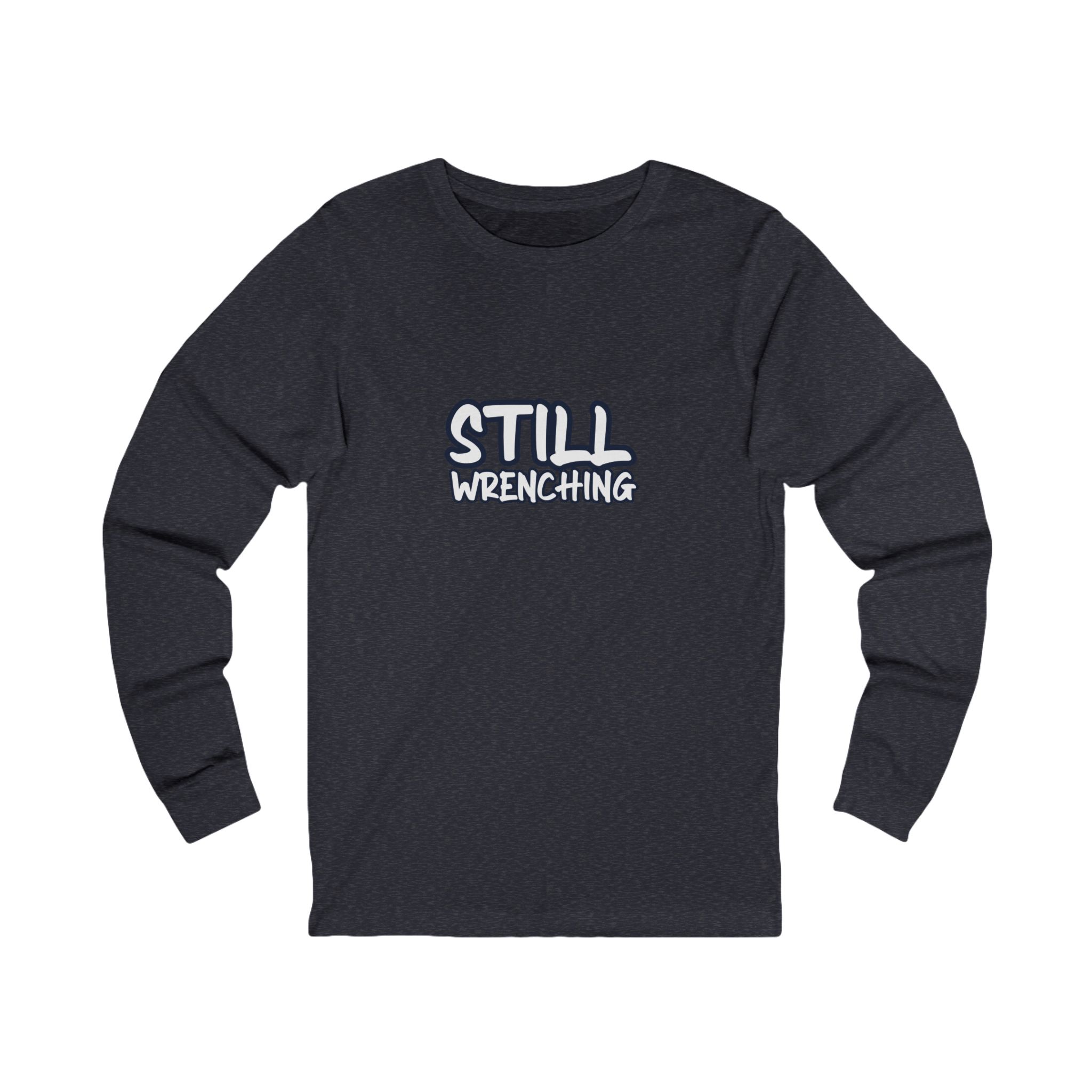 Mechanic Still Wrenching Long Sleeve — Mechanic Gift - Image 7