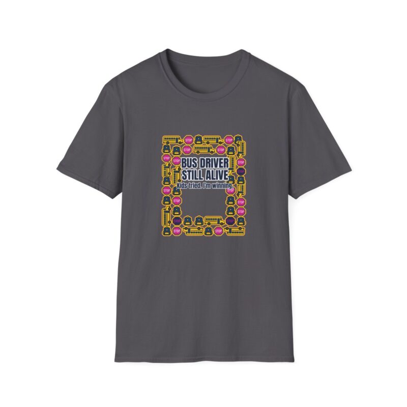 Bus Driver Still Alive T-Shirt – Funny School Bus Driver Gift