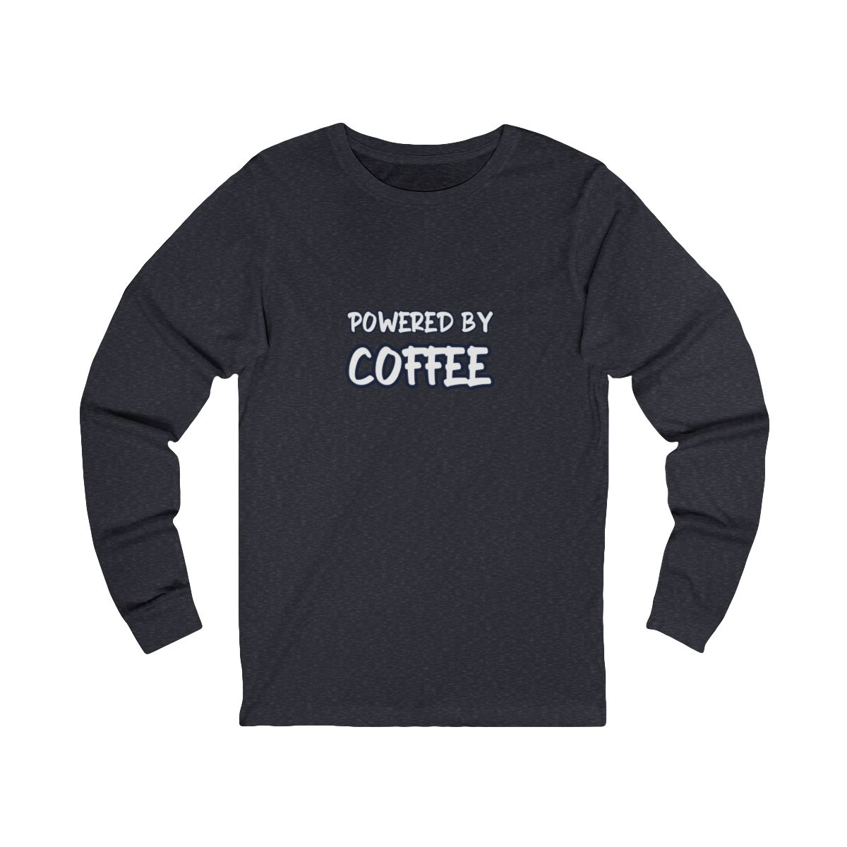 Powered By Coffee Long Sleeve