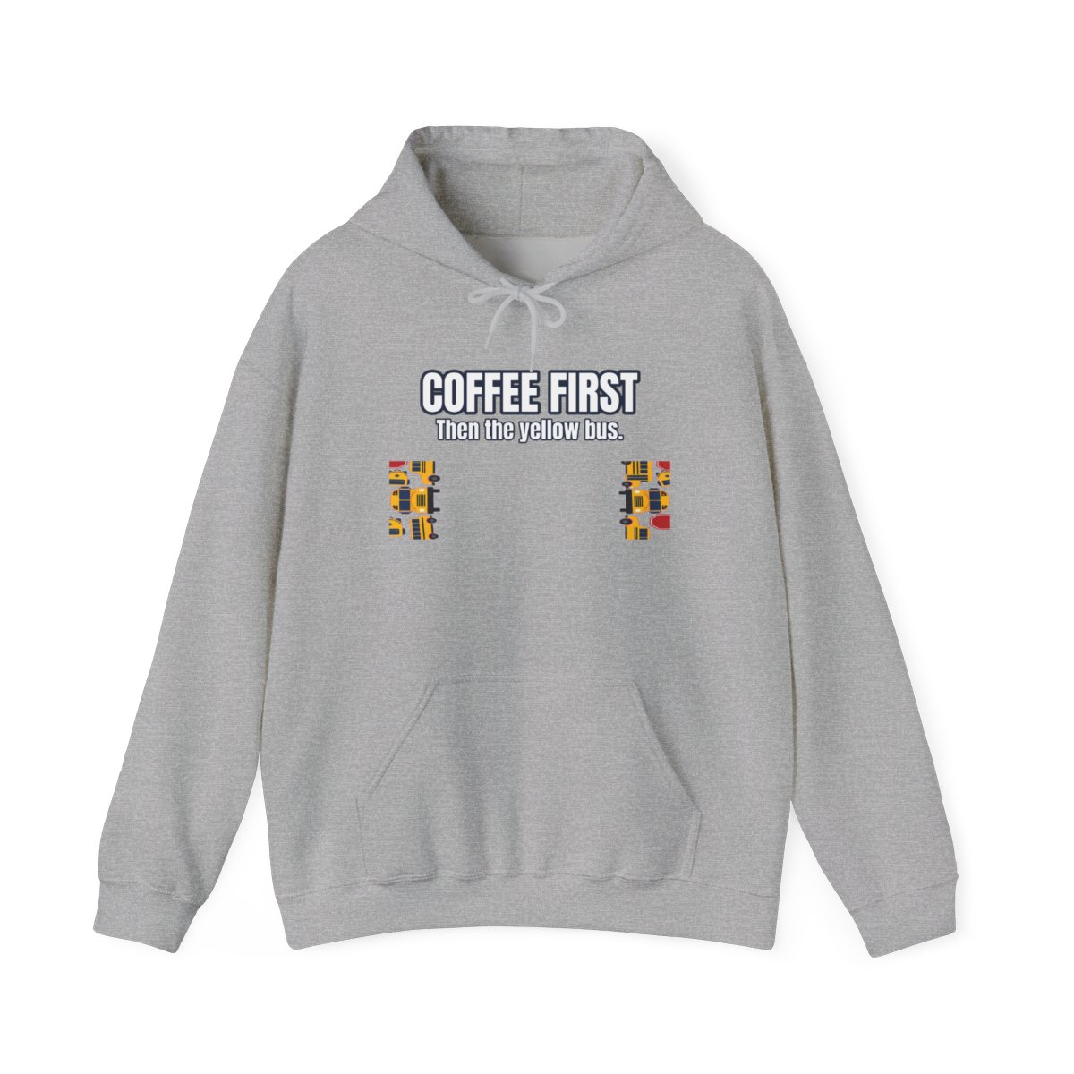 Coffee First Hoodie – Funny School Bus Driver Gift