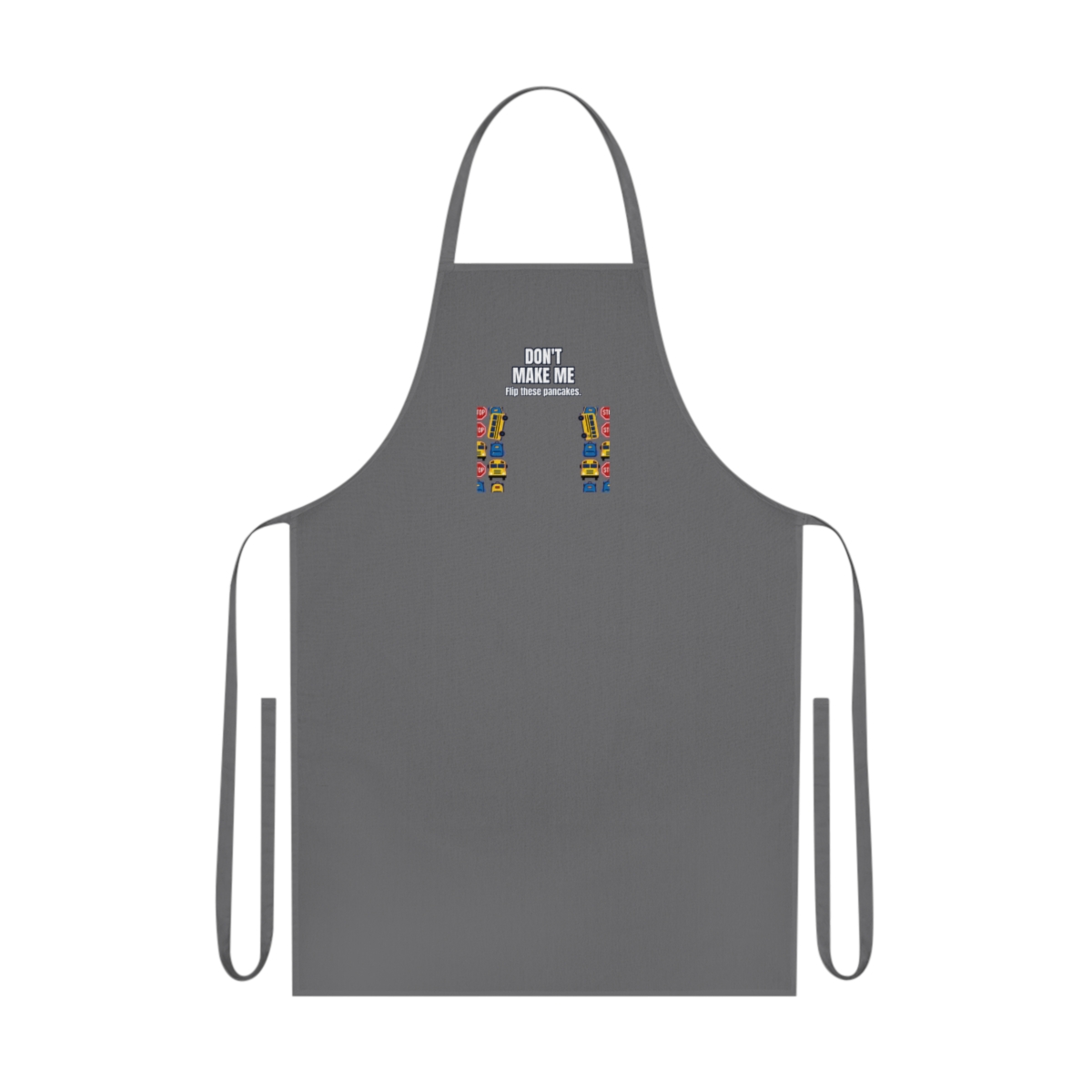 Don'T Make Me Apron – Funny School Bus Driver Gift
