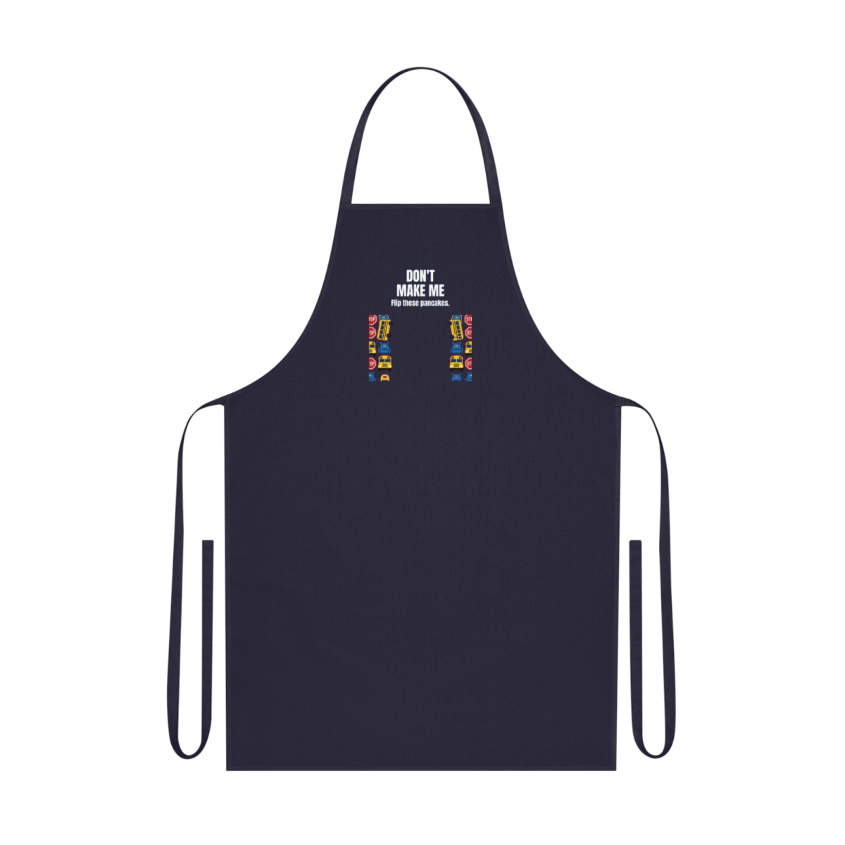 Don'T Make Me Apron – Funny School Bus Driver Gift