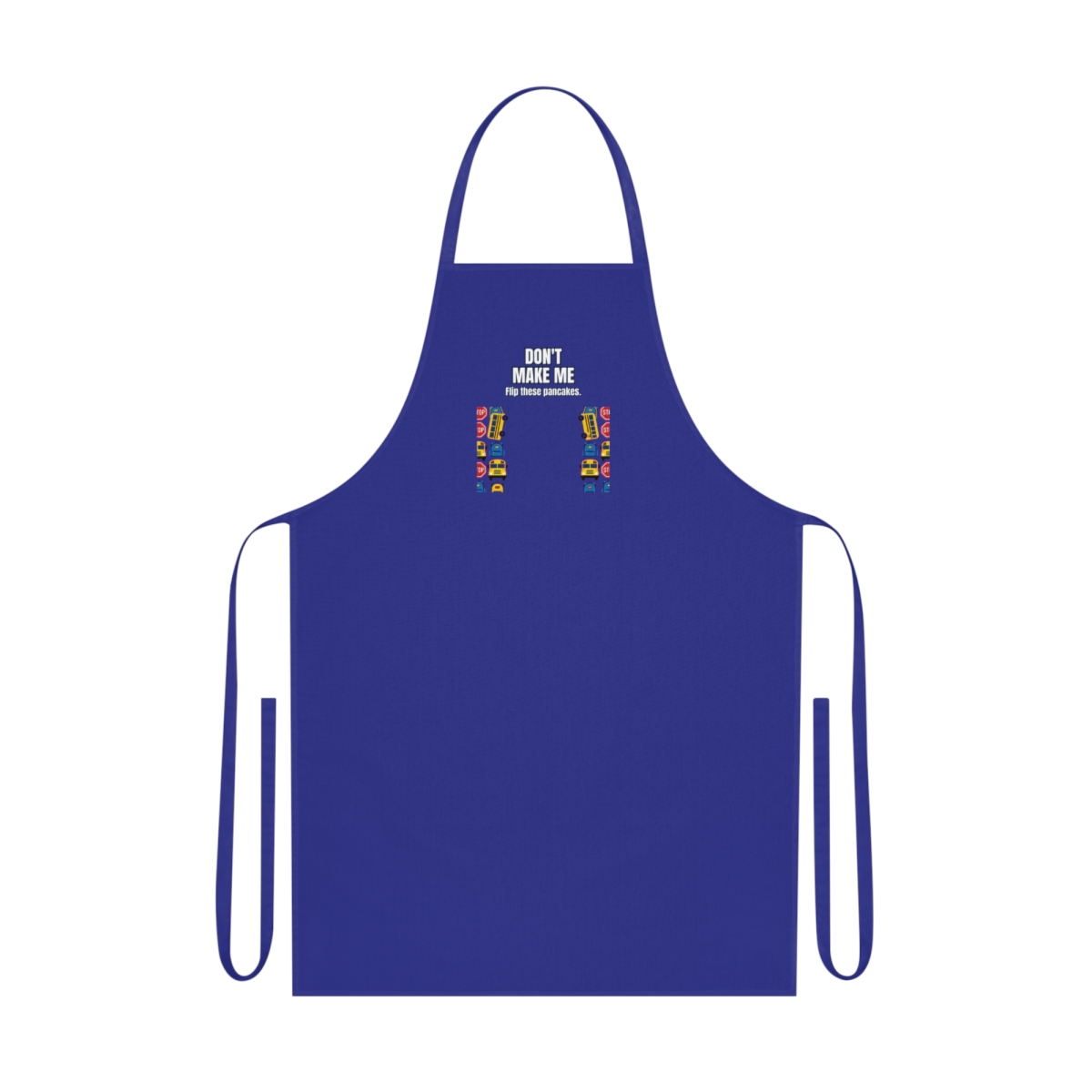 Don'T Make Me Apron – Funny School Bus Driver Gift
