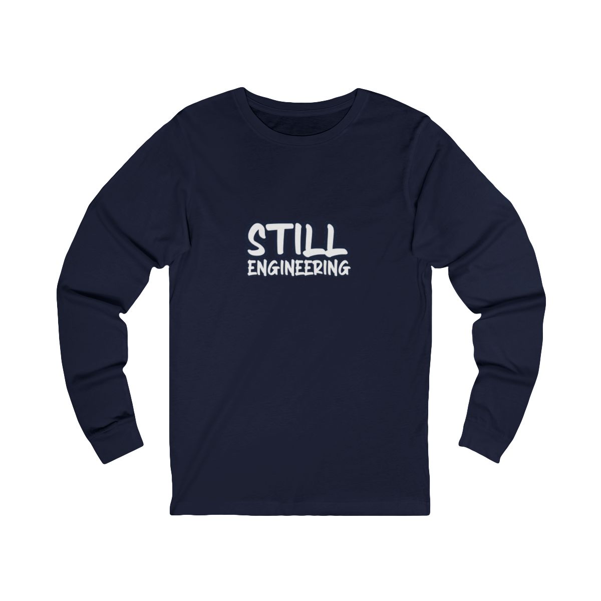 Still Engineering Long Sleeve