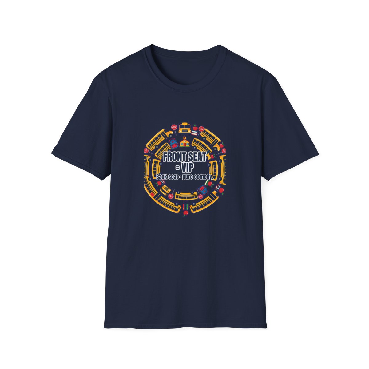 Front Seat = Vip T-Shirt – Funny School Bus Driver Gift
