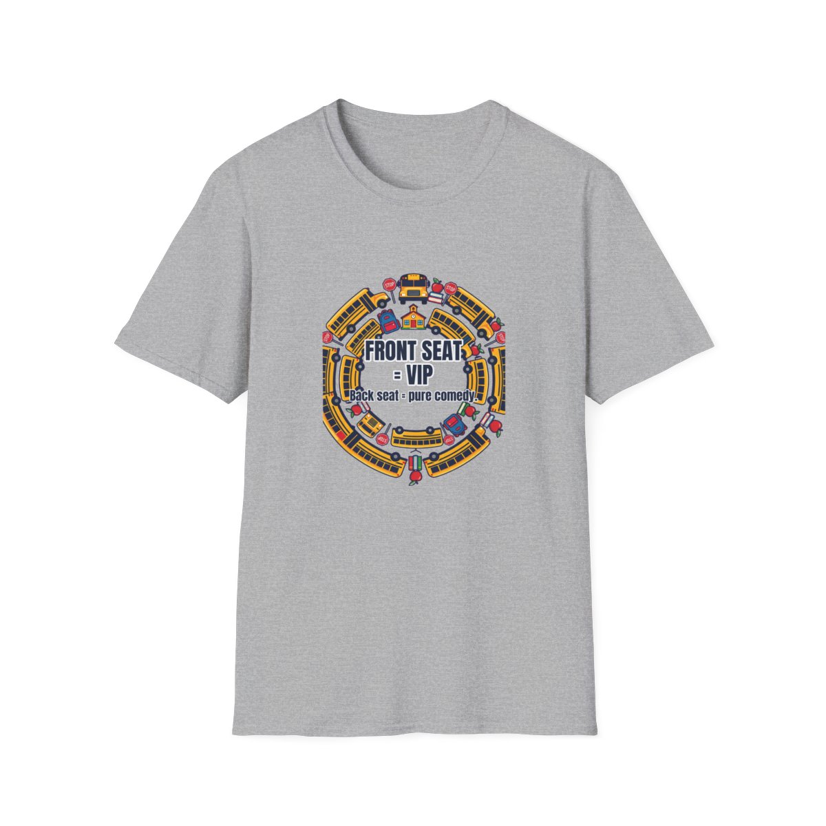 Front Seat = Vip T-Shirt – Funny School Bus Driver Gift