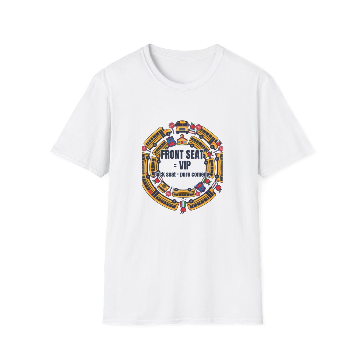 Front Seat = Vip T-Shirt – Funny School Bus Driver Gift