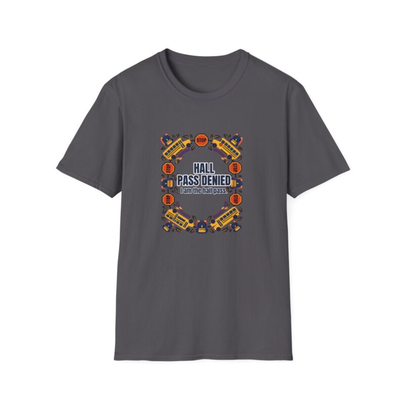 Hall Pass Denied T-Shirt – Funny School Bus Driver Gift