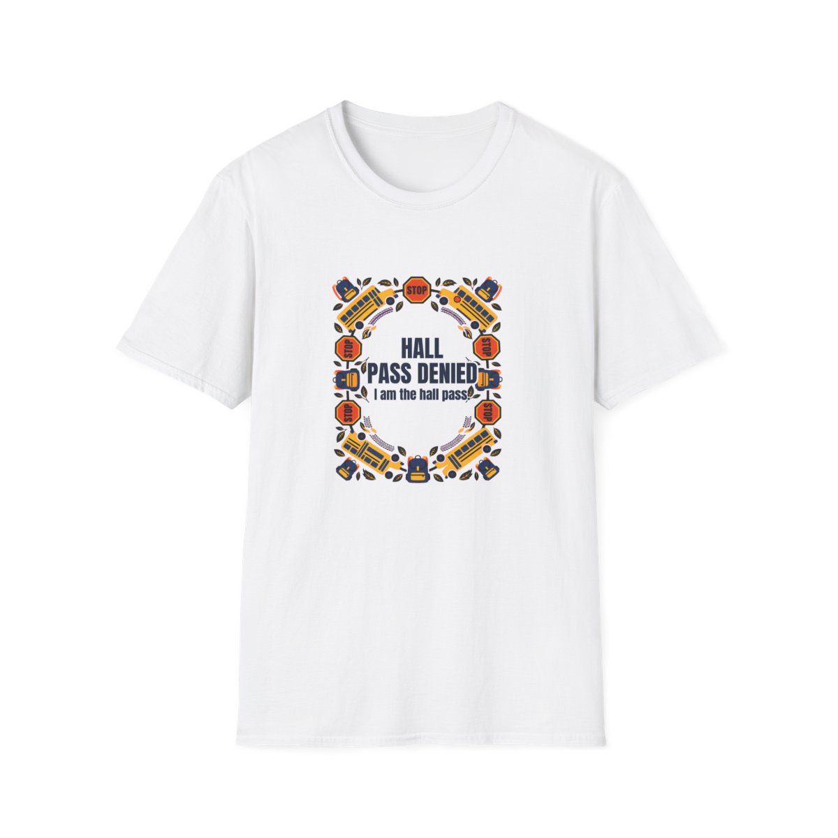 Hall Pass Denied T-Shirt – Funny School Bus Driver Gift