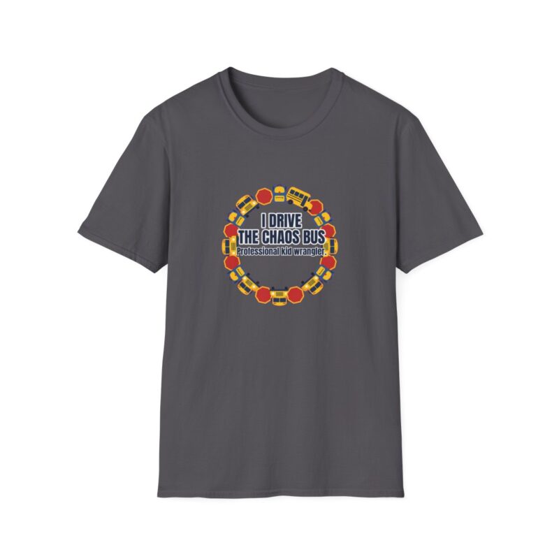 I Drive The Chaos Bus T-Shirt – Funny School Bus Driver Gift