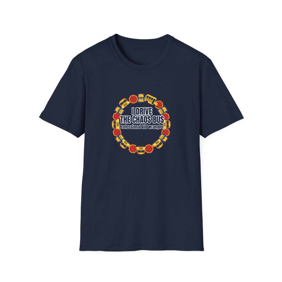 I Drive The Chaos Bus T-Shirt – Funny School Bus Driver Gift