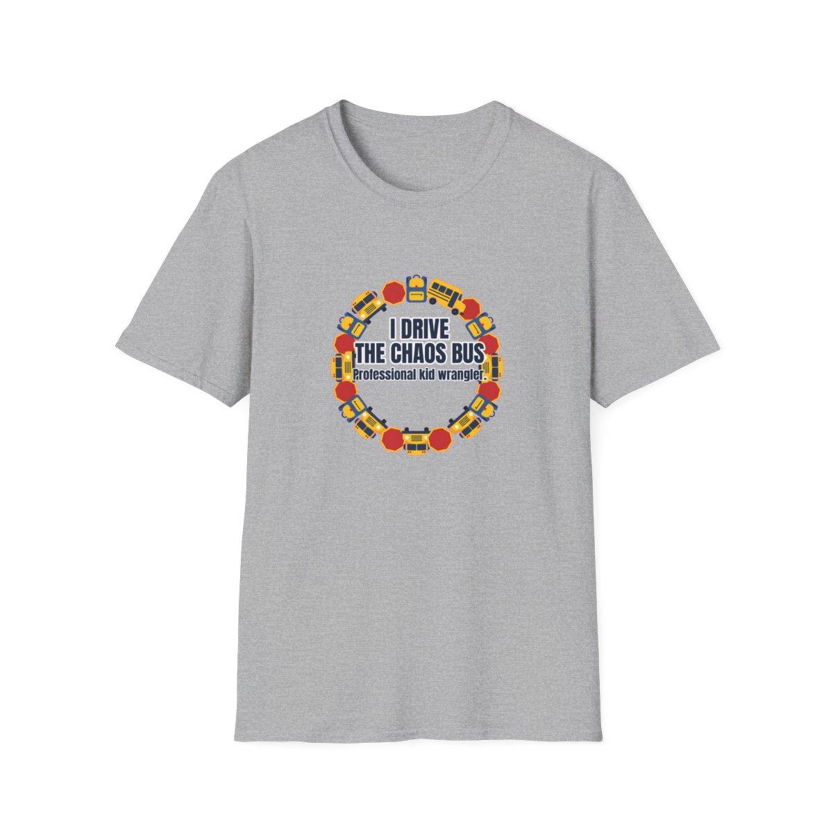 I Drive The Chaos Bus T-Shirt – Funny School Bus Driver Gift