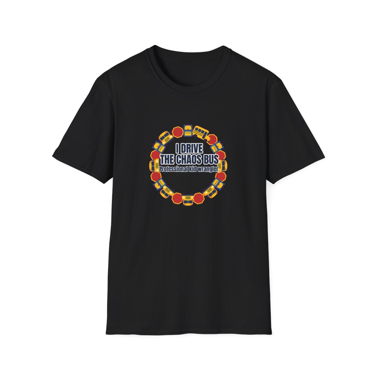 I Drive The Chaos Bus T-Shirt – Funny School Bus Driver Gift