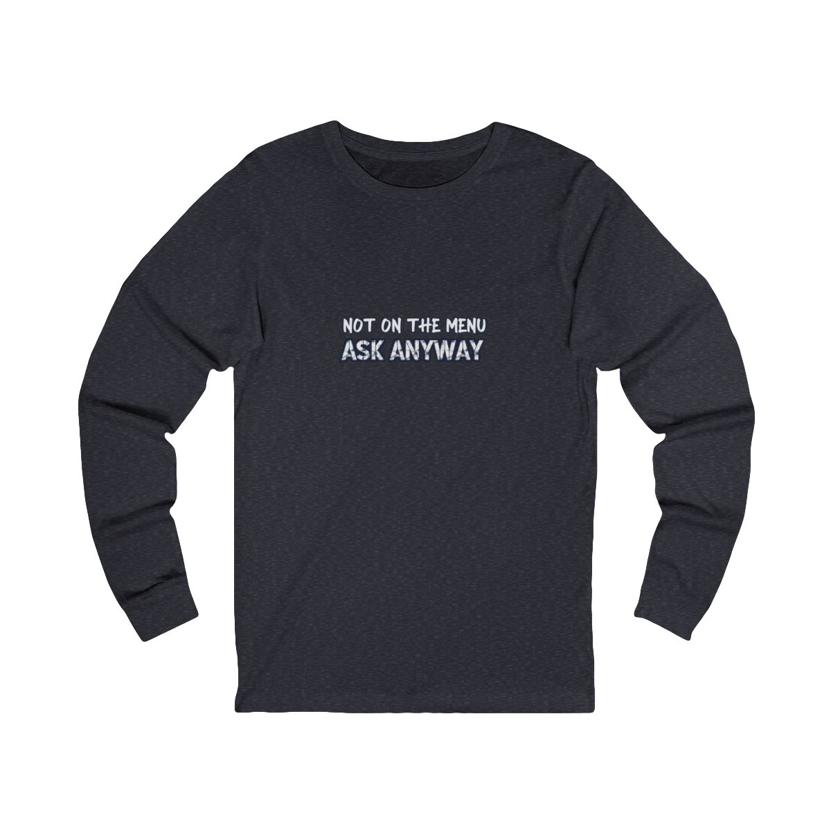 Not On The Menu Long Sleeve