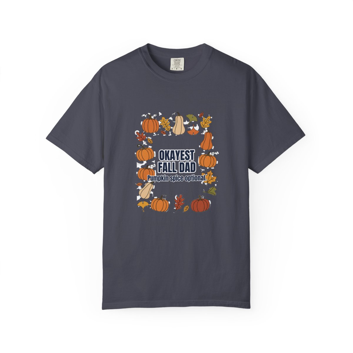 Okayest Fall Dad Dad T-Shirt – Funny Gift for Him