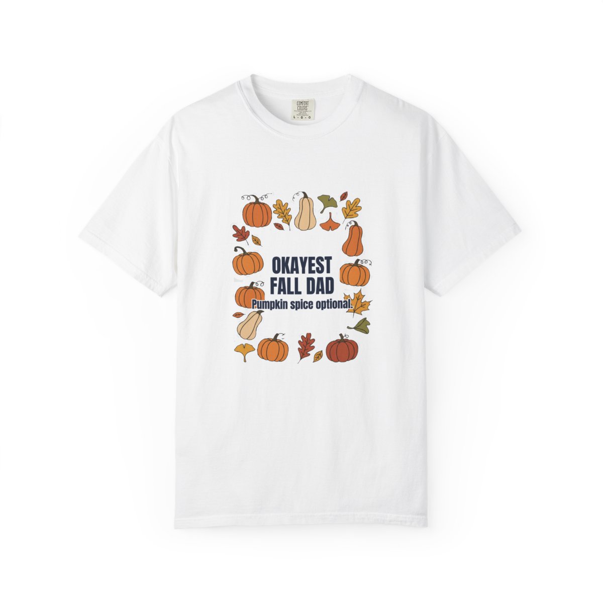 Okayest Fall Dad Dad T-Shirt – Funny Gift for Him