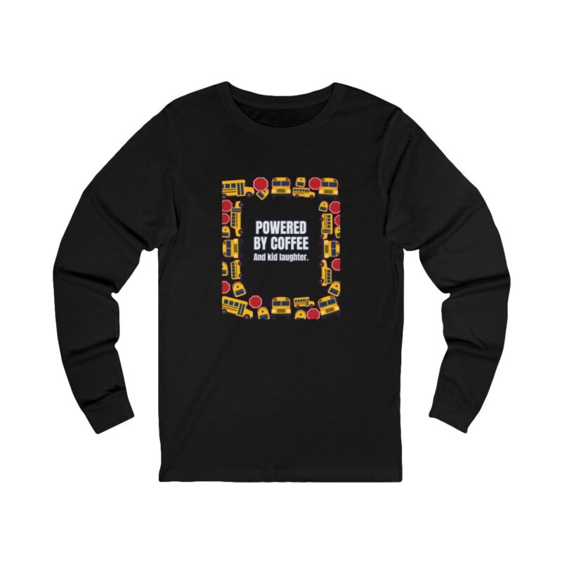 Powered By Coffee Long Sleeve T-Shirt – Funny School Bus Driver Gift