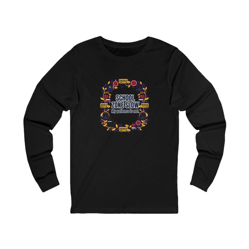 School Zone Slow Long Sleeve T-Shirt – Funny School Bus Driver Gift