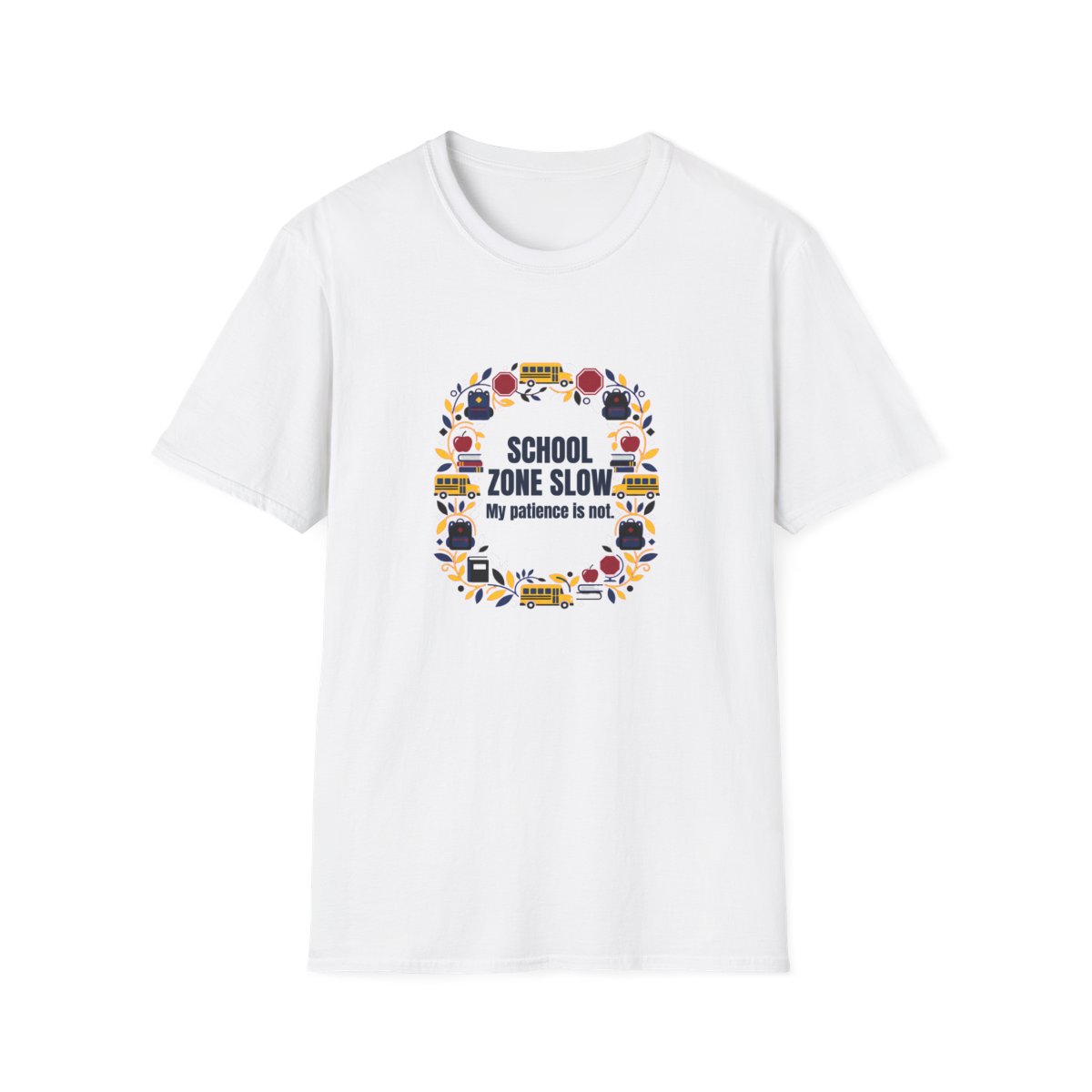 School Zone Slow T-Shirt – Funny School Bus Driver Gift