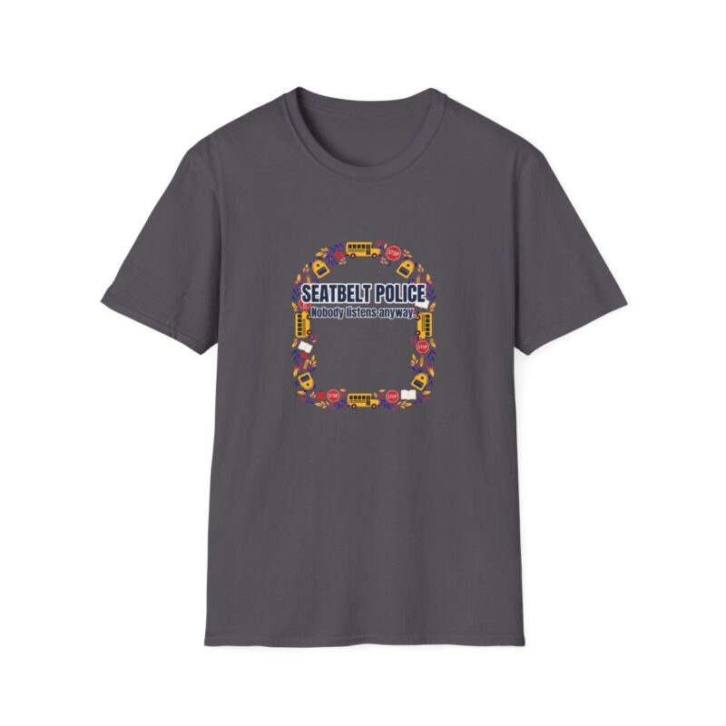 Seatbelt Police T-Shirt – Funny School Bus Driver Gift