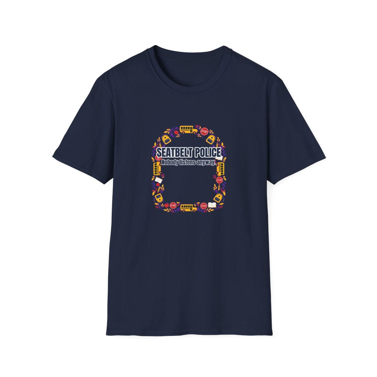 Seatbelt Police T-Shirt – Funny School Bus Driver Gift
