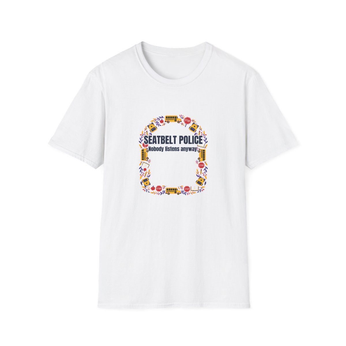 Seatbelt Police T-Shirt – Funny School Bus Driver Gift