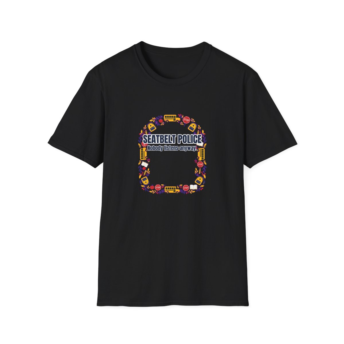 Seatbelt Police T-Shirt – Funny School Bus Driver Gift